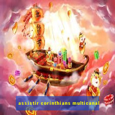 assistir corinthians multicanal